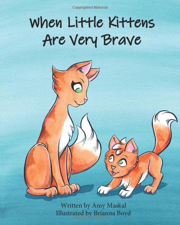 When Little Kittens Are Very Brave Little Kitten Friends