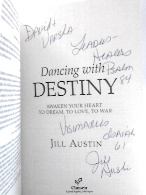 Dancing with Destiny: Awaken Your Heart to Dream, to Love, to War