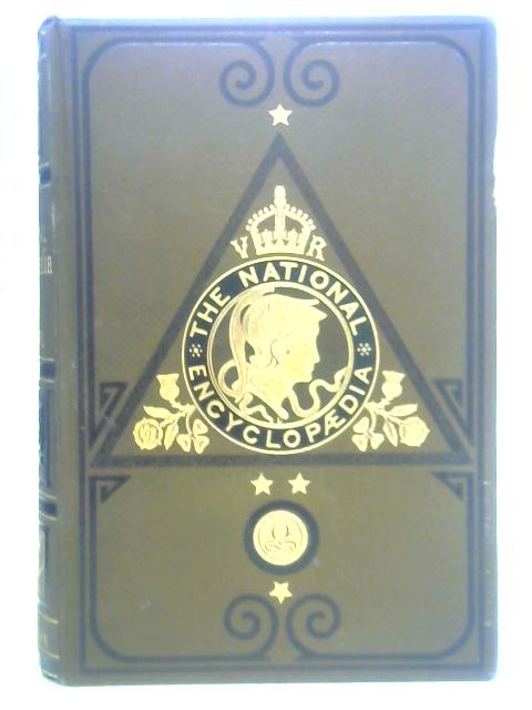 The National Encyclopaedia: Vol. XIII - A Dictionary of Universal Knowledge By Writers of Eminence in Literature, Science and Art