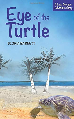 Eye of the Turtle: A Lucy Morgan Adventure Story