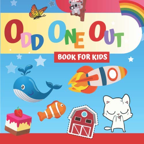 Odd One Out Book for Kids: A Picture Guessing Game for 2-4 Years Old Children and Kindergartens.