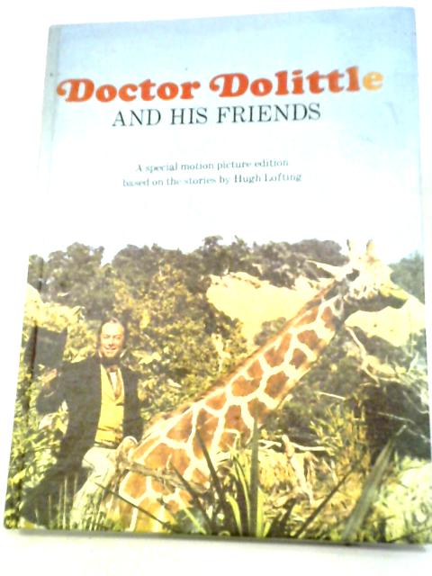 Doctor Dolittle And His Friends: A Special Motion Picture Edition
