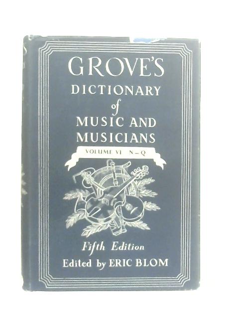 Grove's Dictionary of Music and Musicians Volume VI: N-Q