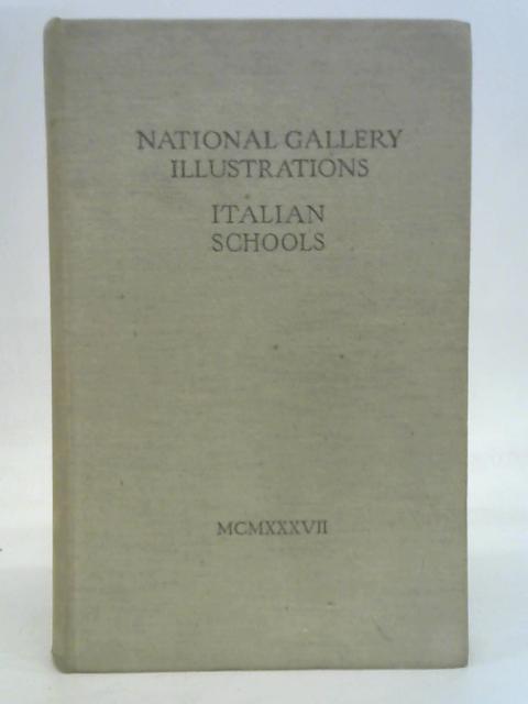 National Gallery Illustrations Italian Schools With Over Seven Hundren Reproductions