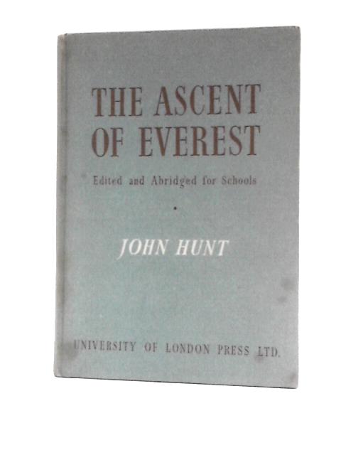 The Ascent of Everest Edited and Abridged for Schools