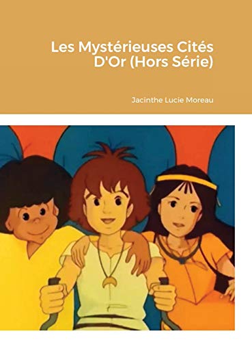 Les Mysterieuses Cites D'Or (Hors Serie)