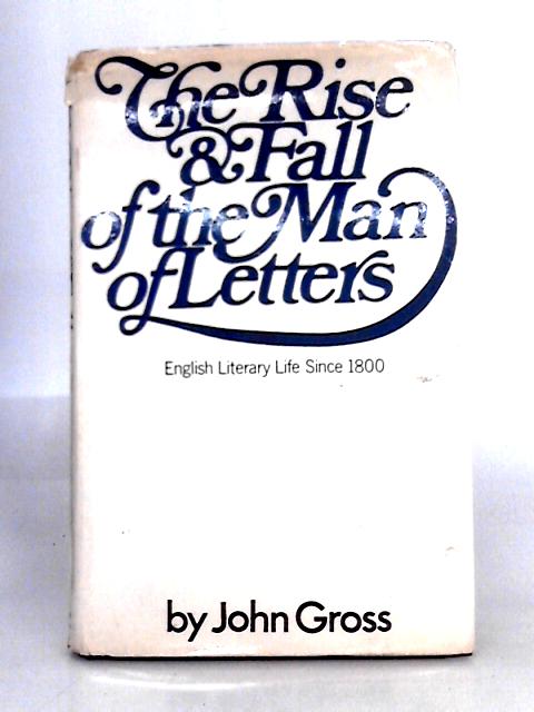 The Rise and Fall of the Man of Letters