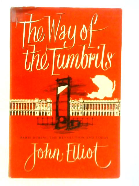 The Way of the Tumbrils: Paris During The Revolution And Today