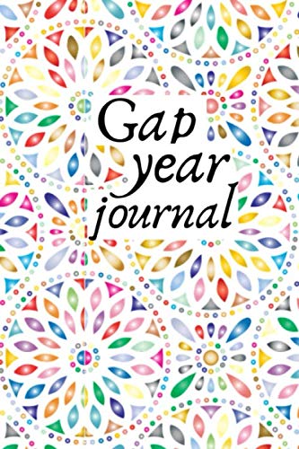 Gap Year Journal: Keep a detailed account of your amazing gap year adventure