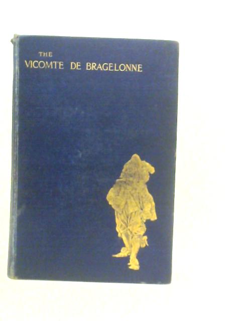 The Man in The Iron Mask, The Vicomte De Bragelonne, Vol.II
