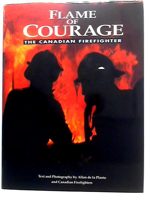 Flame of Courage: The Canadian Firefighter