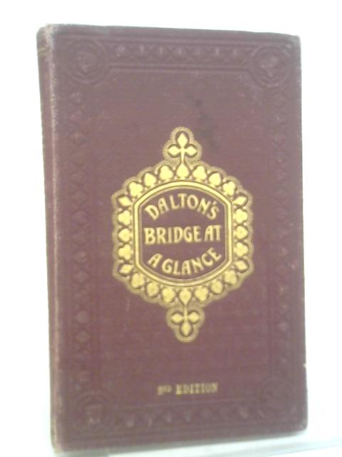 Bridge At A Glance An Alphabetical Synopsis Of Bridge, Together With The New, Revised Laws Of The Game. With Notes And Comments By The Author