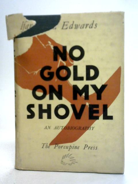 No Gold on My Shovel