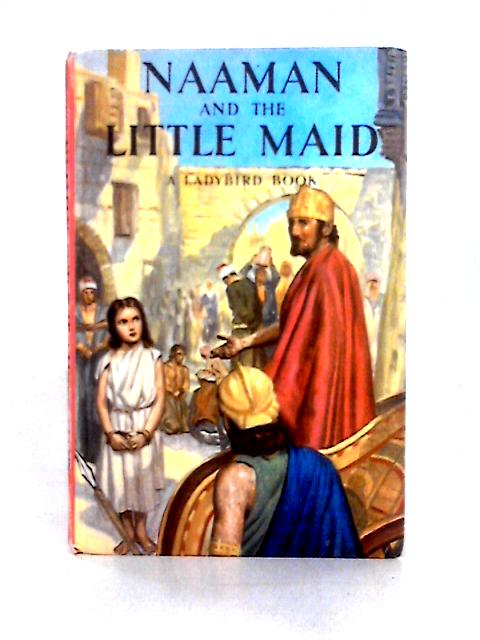 Naaman and the Little Maid (Ladybird Series 522)