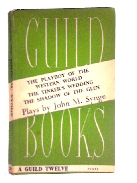 The Playboy of the Western World; the Tinker's Wedding; the Shadow of the Glen
