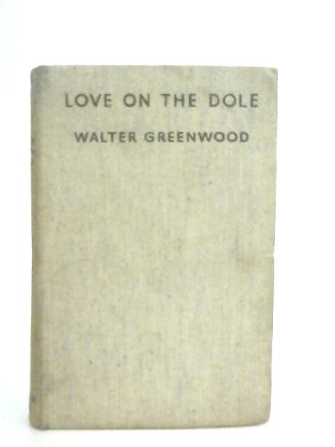 Love On The Dole: A Tale Of The Two Cities