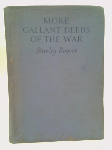 More Gallant Deeds of the War