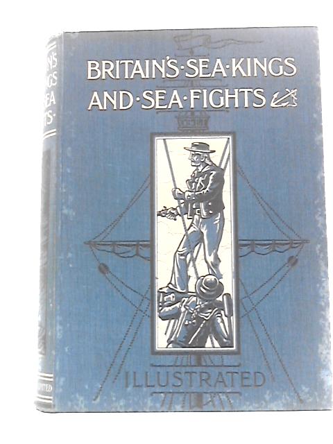 Britain's Sea-Kings and Sea-Fights