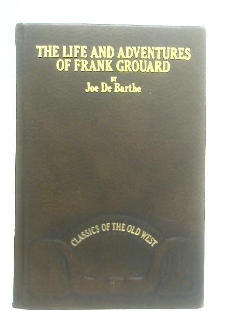 Life and Adventures of Frank Grouard, Chief of Scouts, United States of America