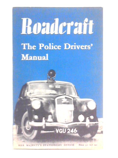Roadcraft: The Police Drivers' Manual