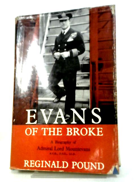 Evans of the Broke: A Biography of Admiral Lord Mountevans