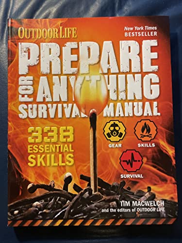 Prepare for Anything Survival Manual : 338 Essential Skills : New 2019 Edition