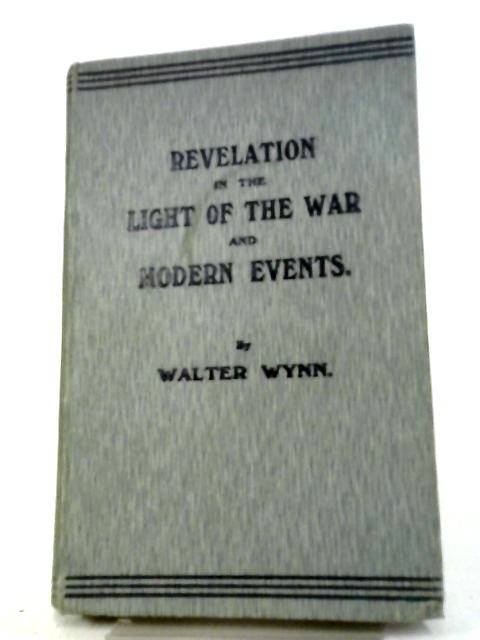 Revelation In The Light Of The War And Modern Events