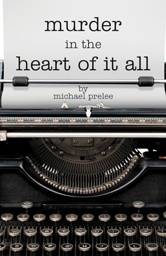 Murder in the Heart of It All