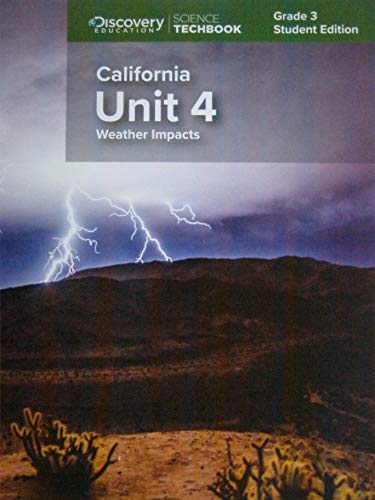 Science Techbook Grade 3 California Unit 4: Weather Impacts Student Edition