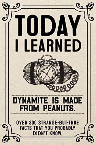 Today I Learned Paperback Gift Book: Over 300 Strange But True Facts That You Probably Didn't Know