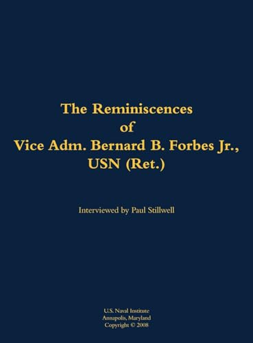 The Reminiscences of Vice Adm. Bernard B. Forbes Jr., USN (Ret.)