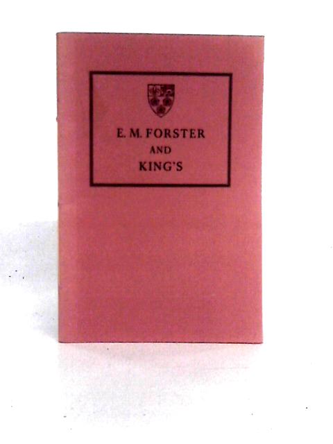 Edward Morgan Forster, 1869-1970 - A Memoir prepared by direction of Council of King's Collge, Cambridge. King's College. 1970.