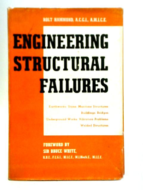 Engineering Structural Failures: the Causes and Results of Failure in Modern Structures of Various Types
