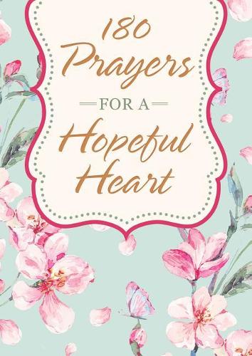 180 Prayers for a Hopeful Heart
