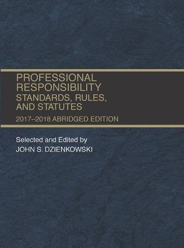 Professional Responsibility, Standards, Rules and Statutes, Abridged