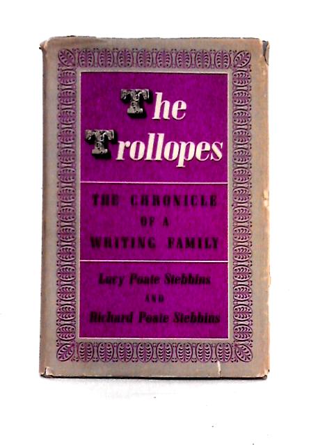 The Trollopes The Chronicle of a Writing Family