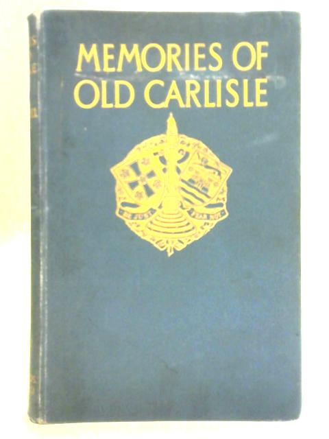 Memories of Old Carlisle: Or Any Alternative History