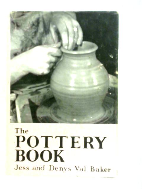 The Pottery Book: An Introduction to An Individual Art and Craft