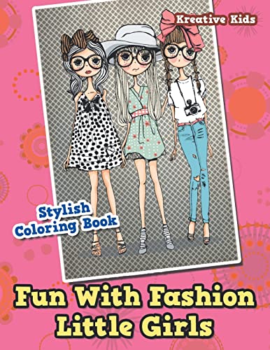 Fun With Fashion Little Girls Stylish Coloring Book