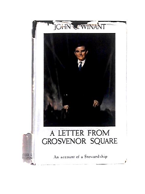 A Letter From Grosvenor Square: an Account of a Stewardship