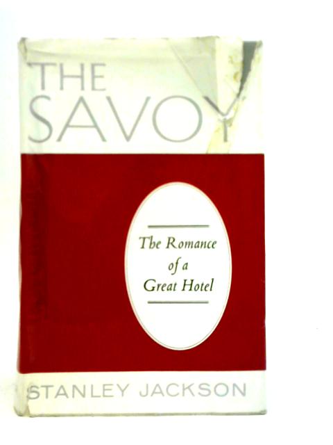 The Savoy: The Romance of a Great Hotel