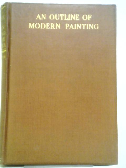 An Outline of Modern Painting in Europe and America