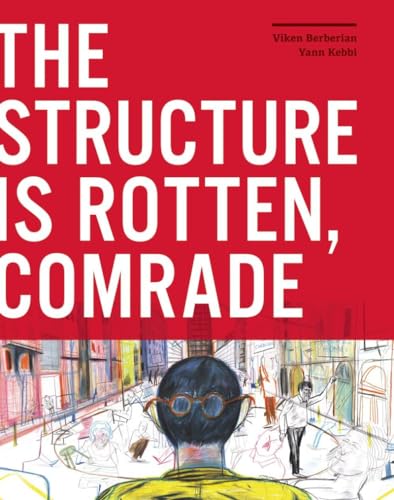 The Structure is Rotten, Comrade