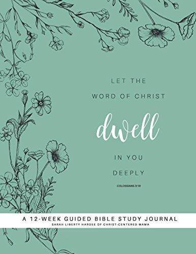 Dwell - A 12 Week Guided Bible Study Journal