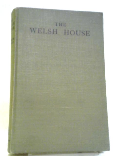 The Welsh House, A Study in Folk Culture