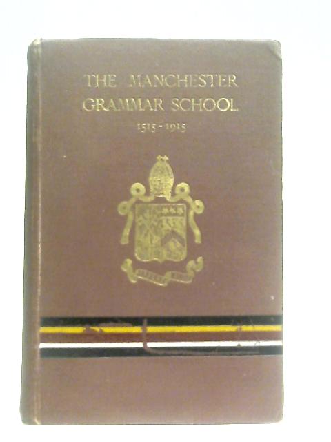 The Manchester Grammar School 1515-1915