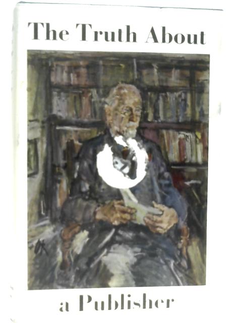 The Truth About A Publisher: An Autobiography Record