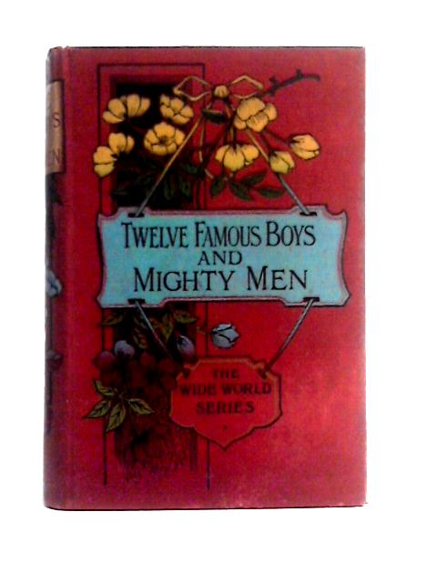 Twelve Famous Boys & Mighty Men