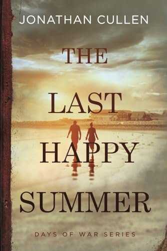 The Last Happy Summer: A Emotional Family Drama set in Boston during World War Two (The Days of War Series)