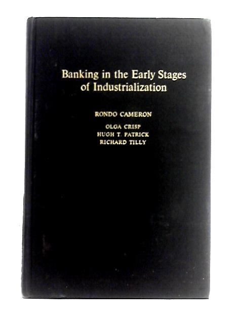 Banking in the Early Stages of Industrialization: A Study in Comparative Economic History